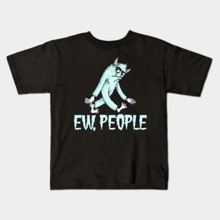 EW PEOPLE Funny Monster Lovers  Perfect  Anti Social Gift Kids T-Shirt